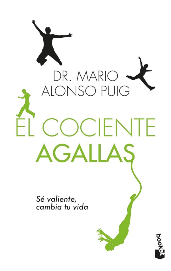 El Cociente Agallas S Valiente Cambia Tu Vida De Dr Alonso Puig