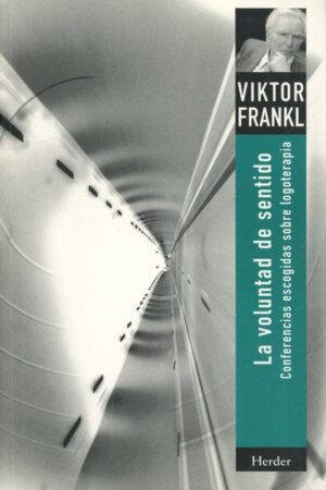 La voluntad del sentido de Viktor Frankl