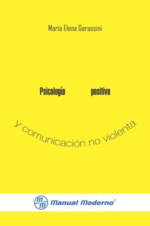 Psicología positiva y comunicación no violenta de María Elena Garassini