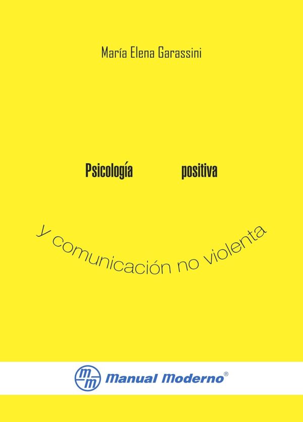 Psicología positiva y comunicación no violenta de María Elena Garassini