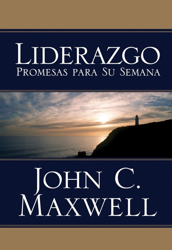 Liderazgo. Promesas para su semana de John C. Maxwell