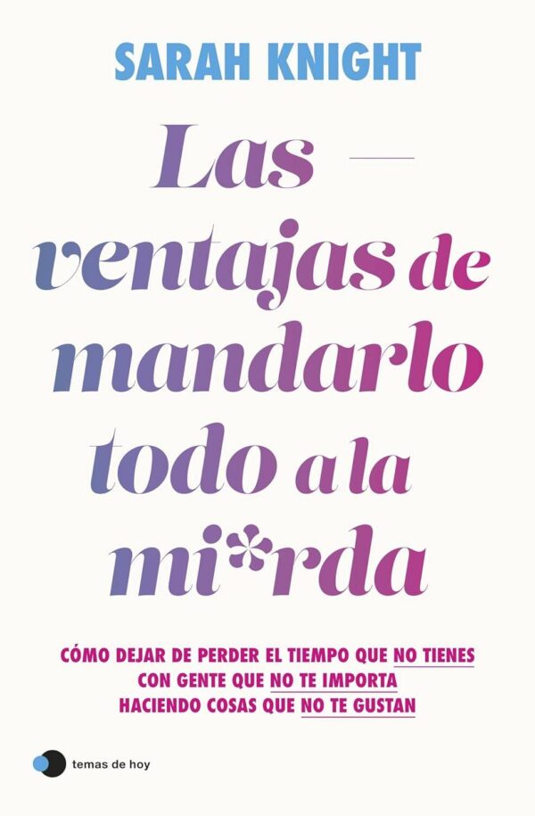 Las ventajas de mandarlo todo a la mi*rda de Sarah Knight