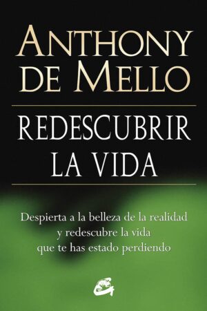 Redescubrir la vida de Anthony De Mello