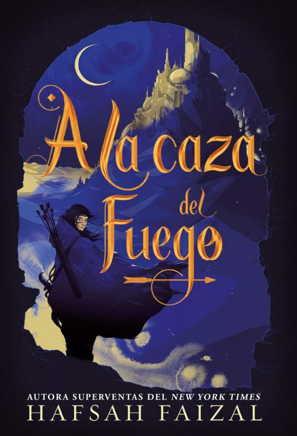 A la Caza del Fuego de Hafsah Faizal