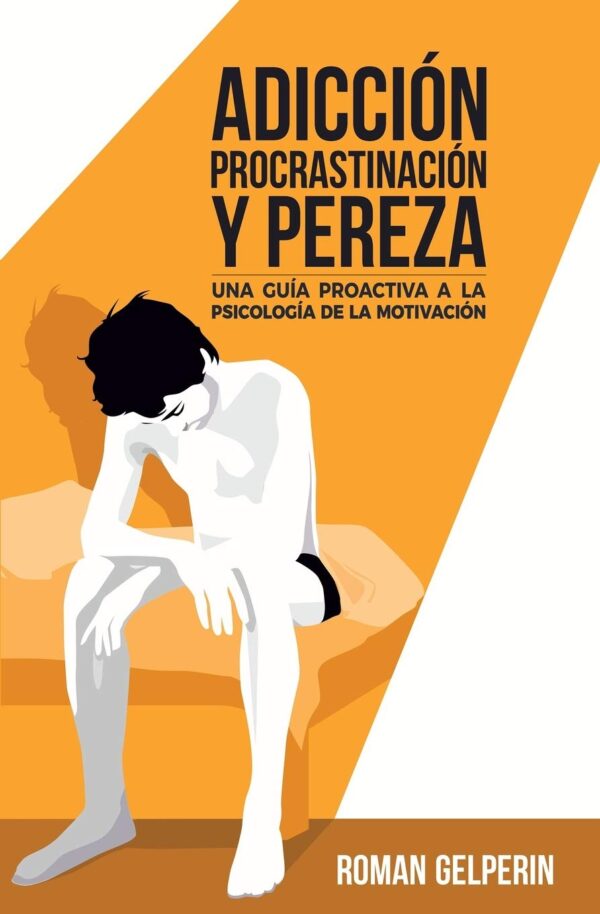 Adiccion procrastinacion y pereza