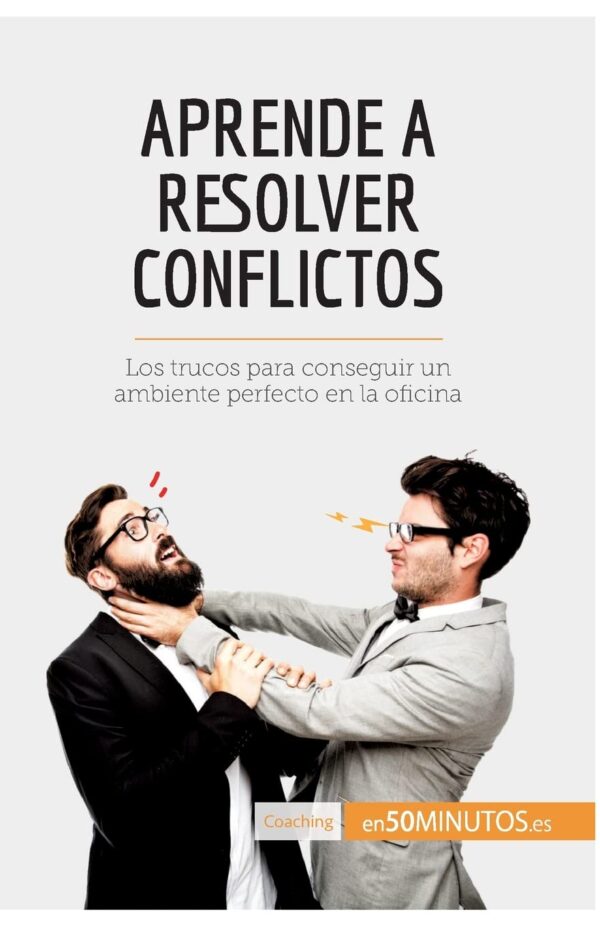 Aprende a resolver conflictos: Los trucos para conseguir un ambiente perfecto en la oficina de 50minutos