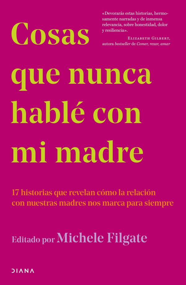 Cosas que nunca hablé con mi madre de Michele Filgate