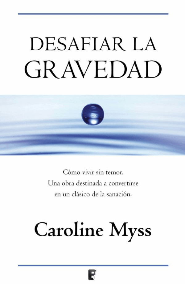 Desafiar la gravedad de Caroline Myss