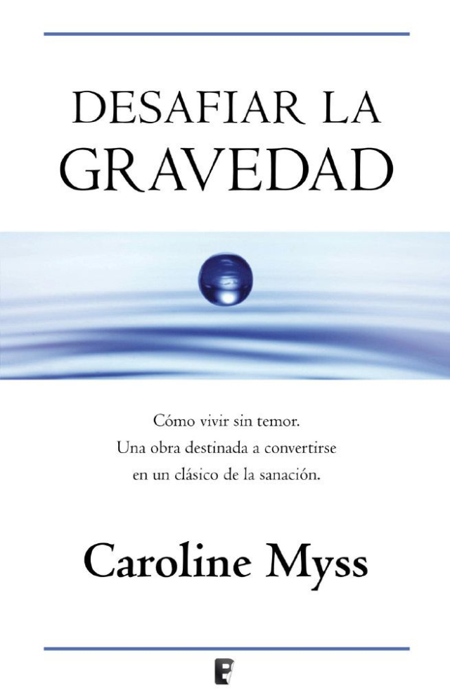 Desafiar la gravedad de Caroline Myss