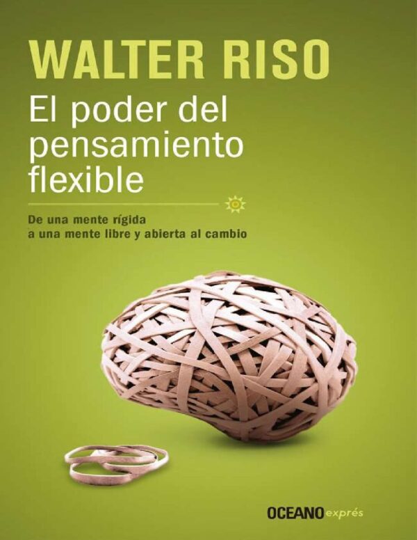 El poder del pensamiento flexible de Walter Riso
