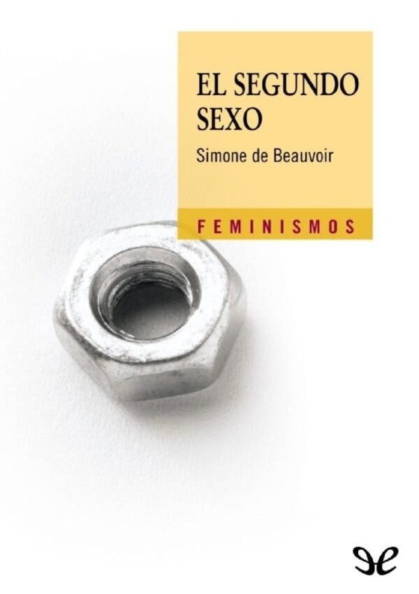 El segundo sexo Simone De Beauvoir