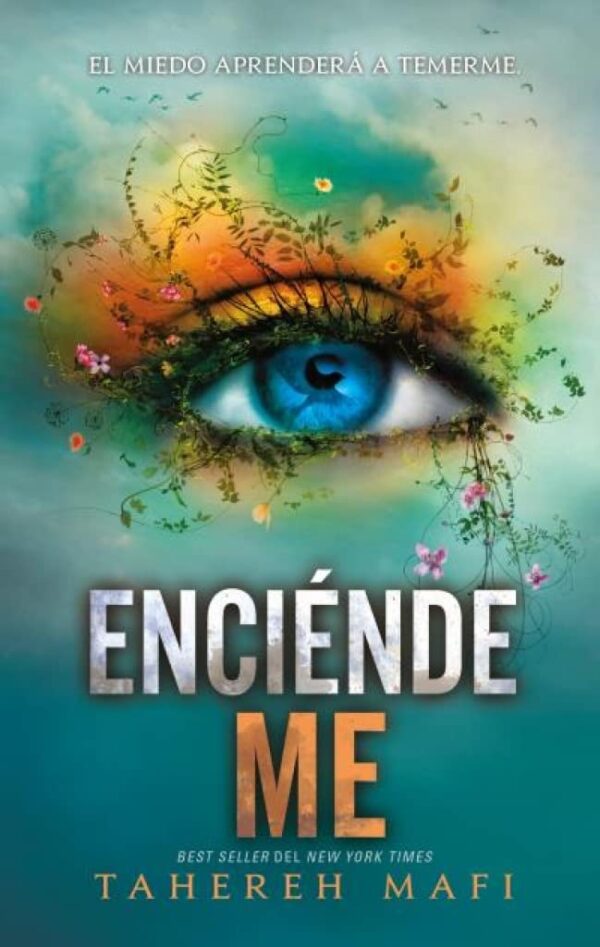 Destrozame 3. Enciéndeme de Tahereh Mafi