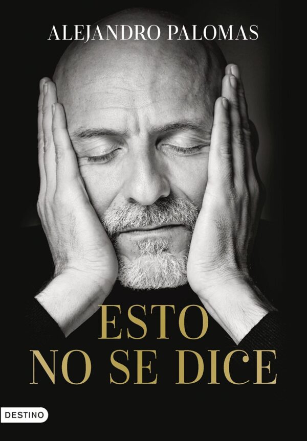 Esto no se dice de Alejandro Palomas