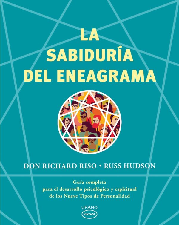La sabiduría del eneagrama: Guía completa para el desarrollo psicológico y espiritual de los nueve tipos de personalidad de Don Richard Riso