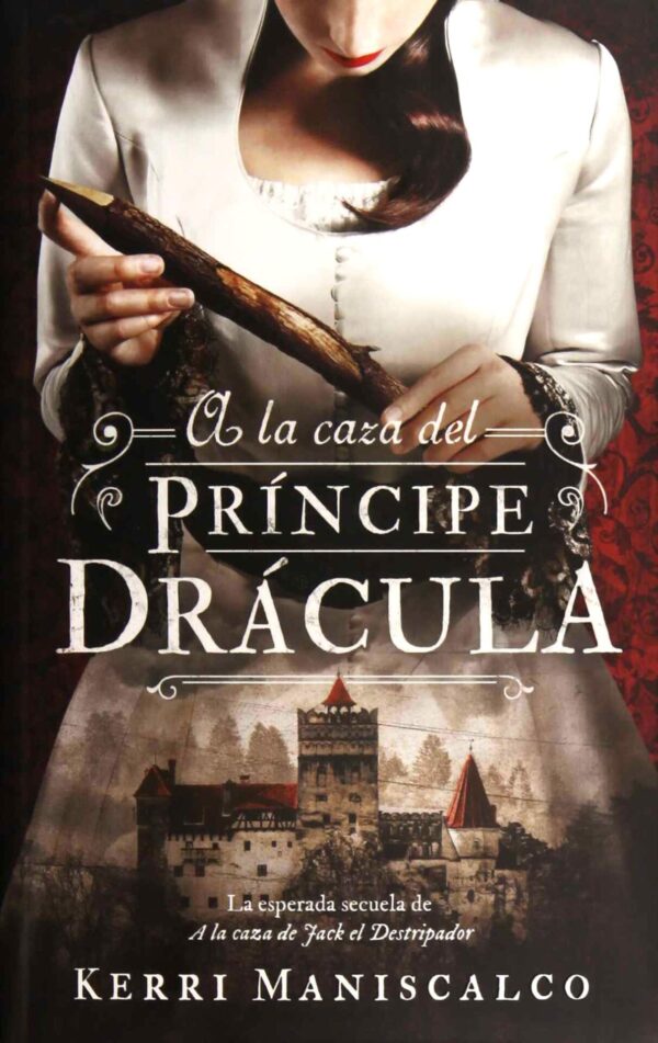 A la Caza del Príncipe Drácula de Kerri Maniscalco