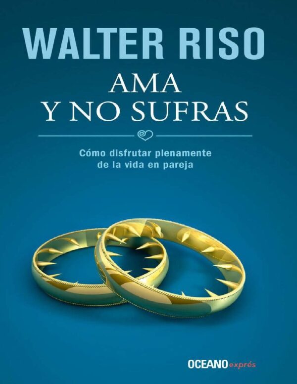 Ama y no sufras de Walter Riso