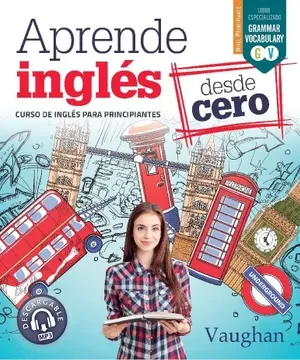 Aprende inglés desde cero: Curso de Inglés para principiantes de Claudia Martínez Freund