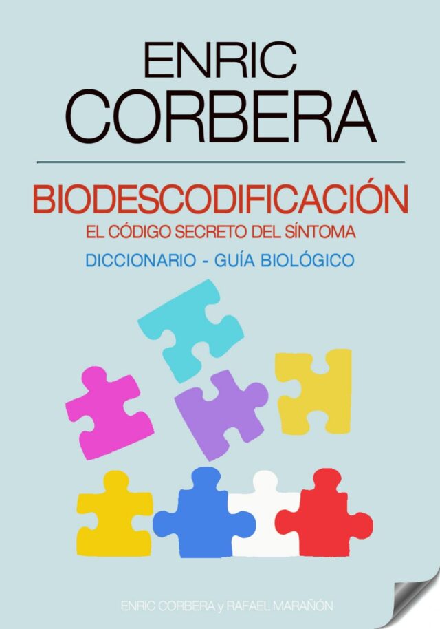 Biodescodificación: El código secreto del síntoma. Diccionario biológico de Enric Corbera
