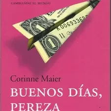 Buenos días, pereza: Estrategias para sobrevivir en el trabajo de Corinne Maier