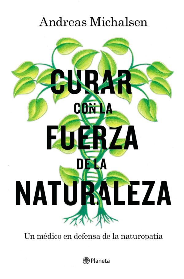 Curar con la fuerza de la naturaleza de Andreas Michalsaen