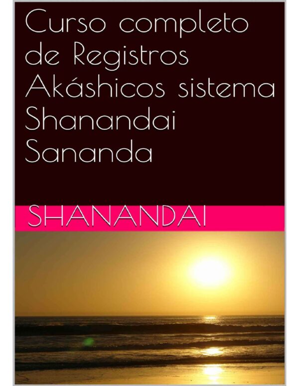 Curso completo de Registros Akashicos sistema Shanandai Sananda
