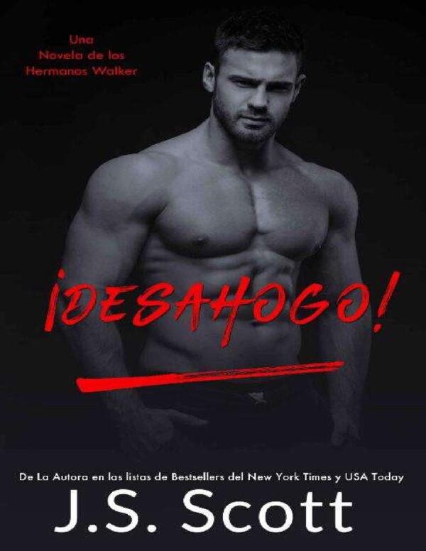 ¡Desahogo!: Una novela de los hermanos Walker de J. S. Scott