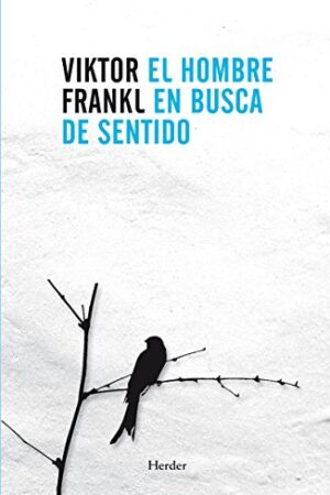 El hombre en busca de sentido de Viktor E. Frankl
