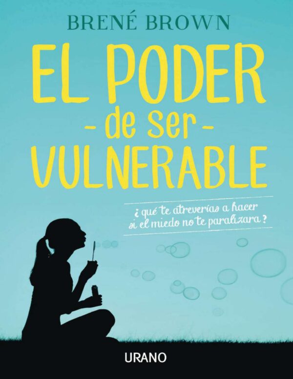 El Poder de ser Vulnerable de René Brown