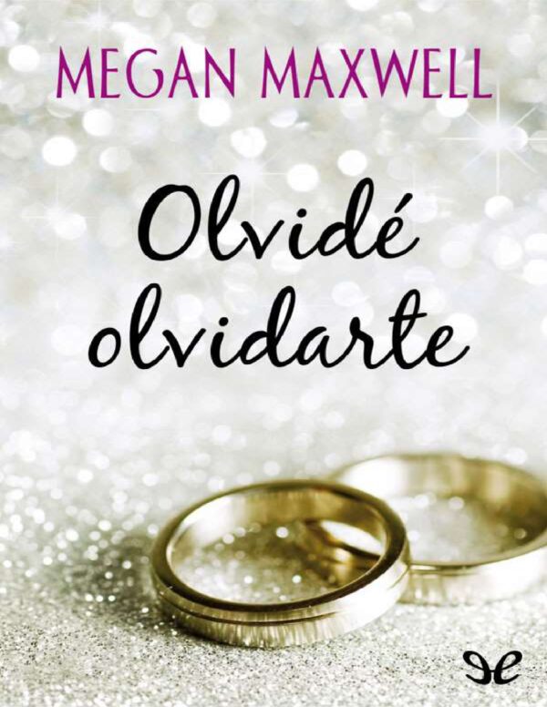 Olvidé olvidarte de Megan Maxwell