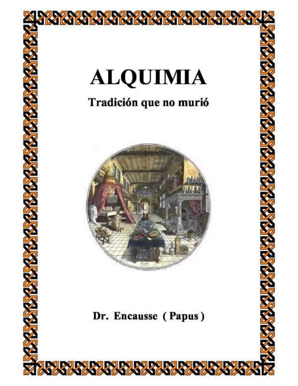 Alquimia: Tradición que no murió de Gérard Encausse (Papus)