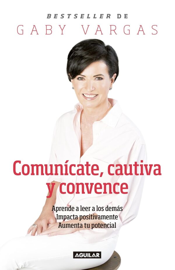 Comunícate, cautiva y convence de Gaby Vargas