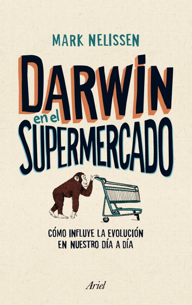 Darwin en el supermercado de Mark Nelissen