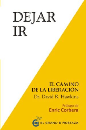 Dejar ir: El camino de la liberación de David R. Hawkins