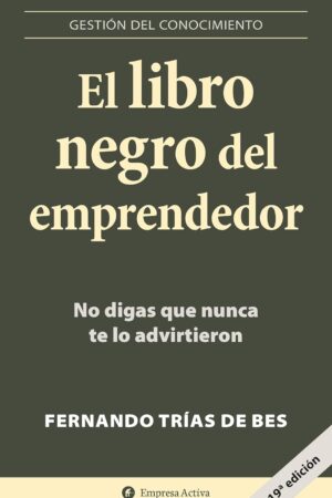 El Libro negro del emprendedor: No digas que nunca te lo advirtieron de Fernando Trías de Bes