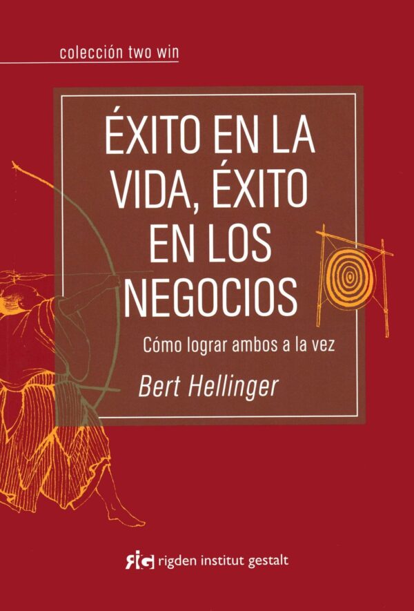 Éxito en la vida, éxito en los negocios de Bert Hellinger