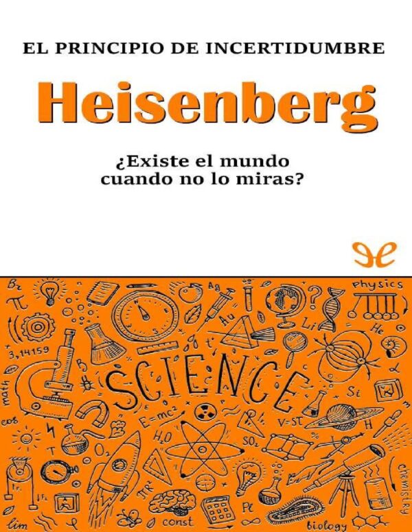 Heisenberg El principio de incertidumbre