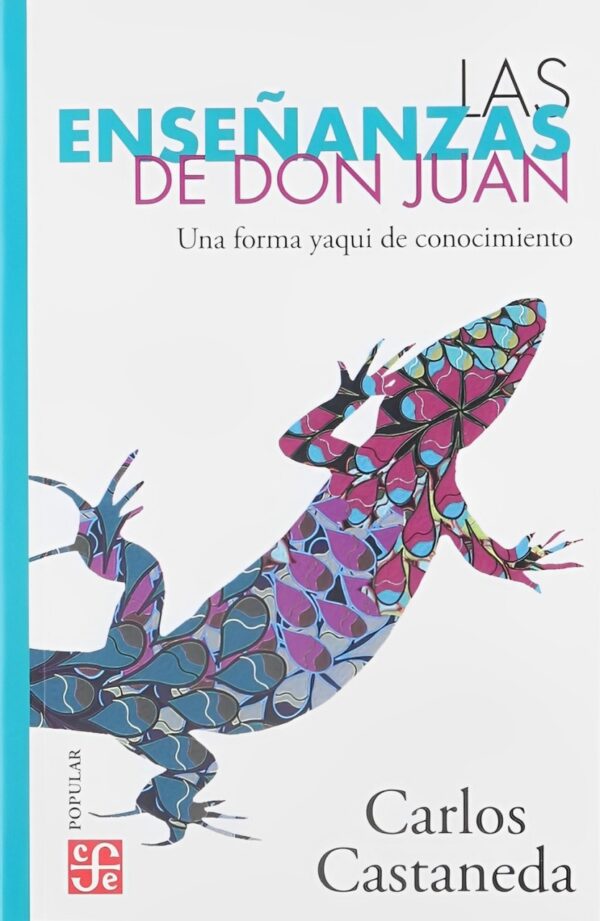 Las Enseñanzas De Don Juan: Una forma yaqui de conocimiento de Carlos Castañeda