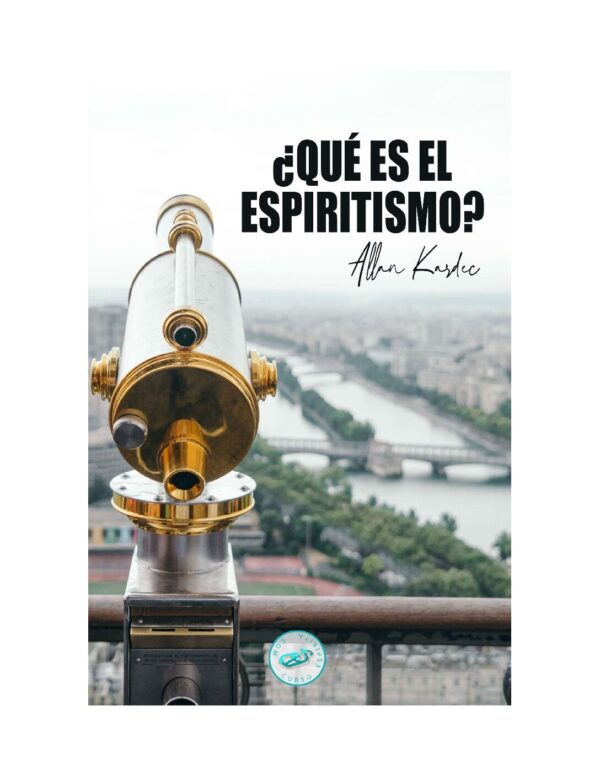 ¿Qué es el Espiritismo?: Introducción al conocimiento del Mundo Invisible o de los Espíritus de Allan Kardec