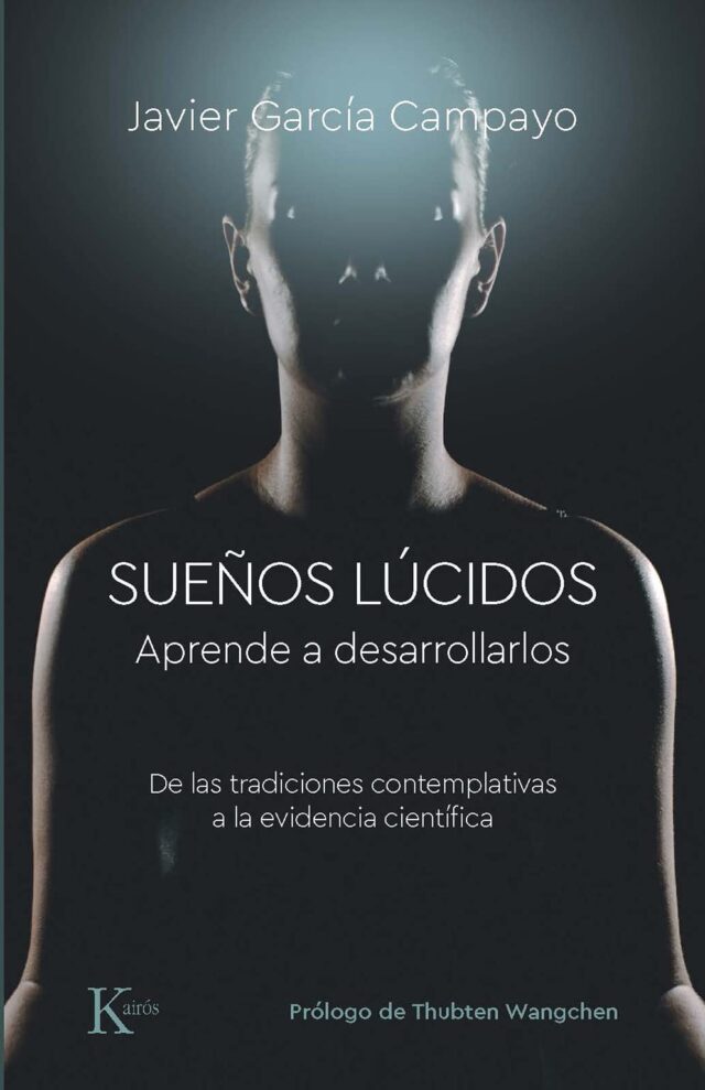 Sueños lucidos: Aprende a Desarrollarlos de Javier Garcia Campayo