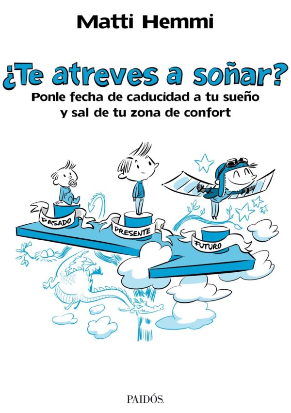 ¿Te atreves a soñar?: Sal de tu zona de confort y alcanza tus sueños de Matti Hemmi