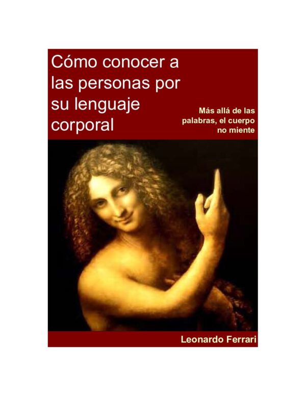 Cómo conocer a las personas por su lenguaje corporal de Leonardo Ferrari