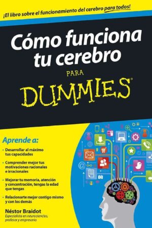 Cómo funciona tu cerebro para Dummies de Néstor Braidot