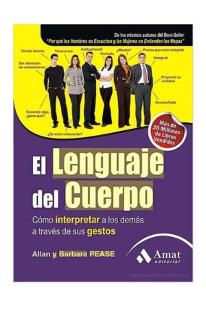 El Lenguaje Del Cuerpo: Cómo Interpretar A Los Demás A Través De Sus Gestos de Allan Pease