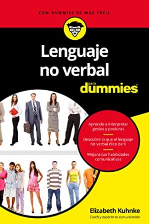 Lenguaje no verbal para Dummies de Elizabeth Kuhnke