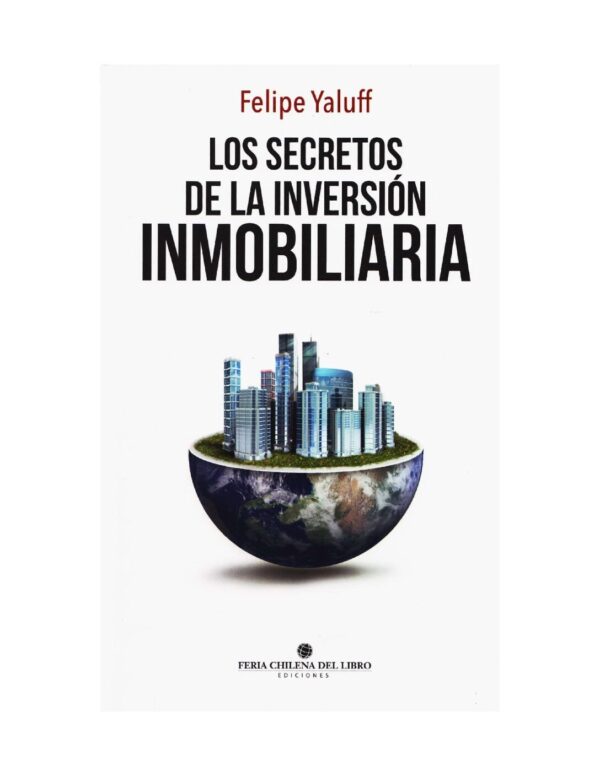 Los Secretos de la Inversión Inmobiliaria de Felipe Yaluff
