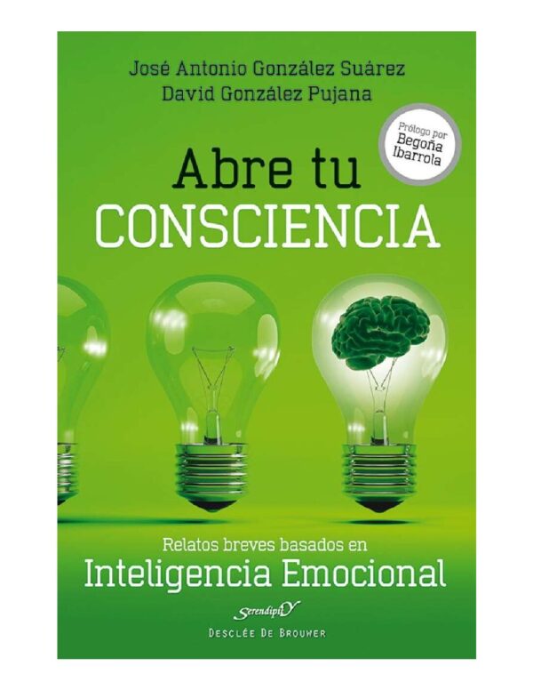 Abre tu consciencia: Relatos breves basados en Inteligencia Emocional de José Antonio González
