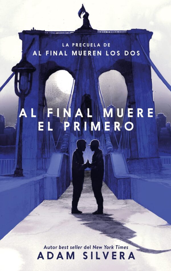 Al final muere el primero de Adam Silvera