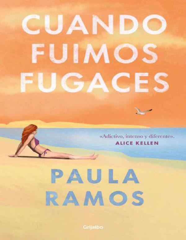 Bilogía Fugaces 1: Cuando fuimos fugaces de Paula Ramos