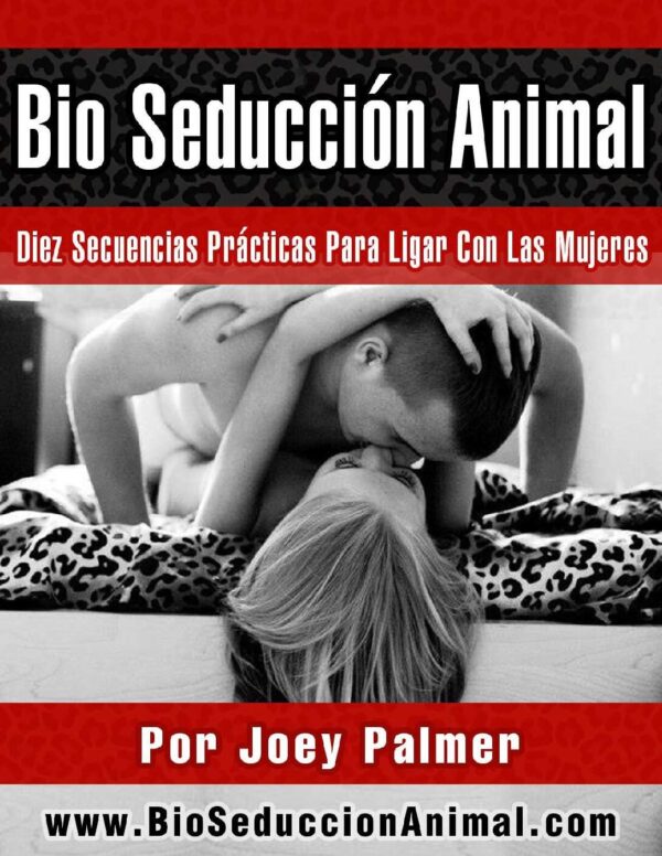 Academia para Caballeros: Bio Seducción Animal de Joey Palmer