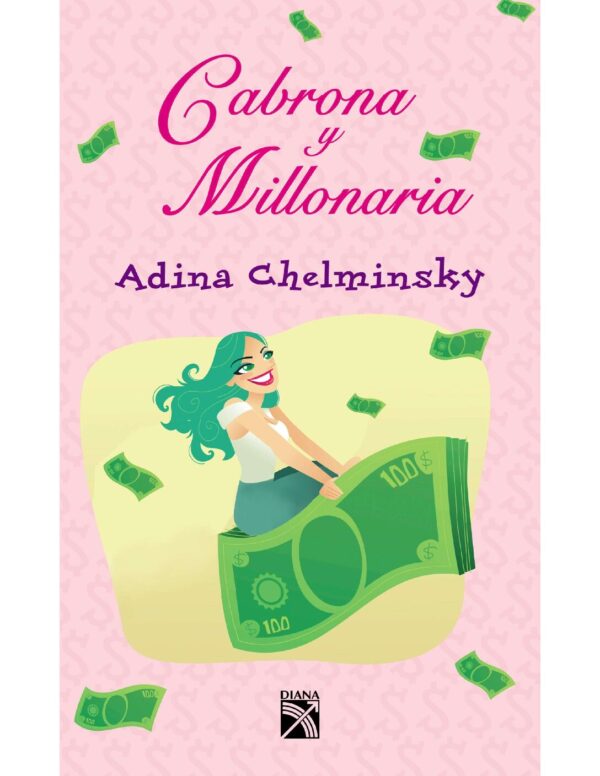 Cabrona y millonaria de Adina Chelminsky